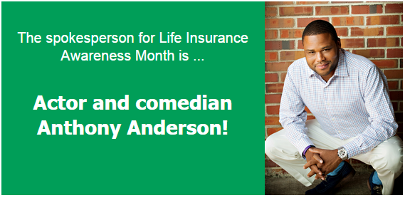 Anthony Anderson Signed On For Life Insurance Awareness Month